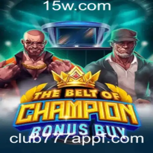 Explorando o TheBeltOfChampionBonusBuy no Club777 App